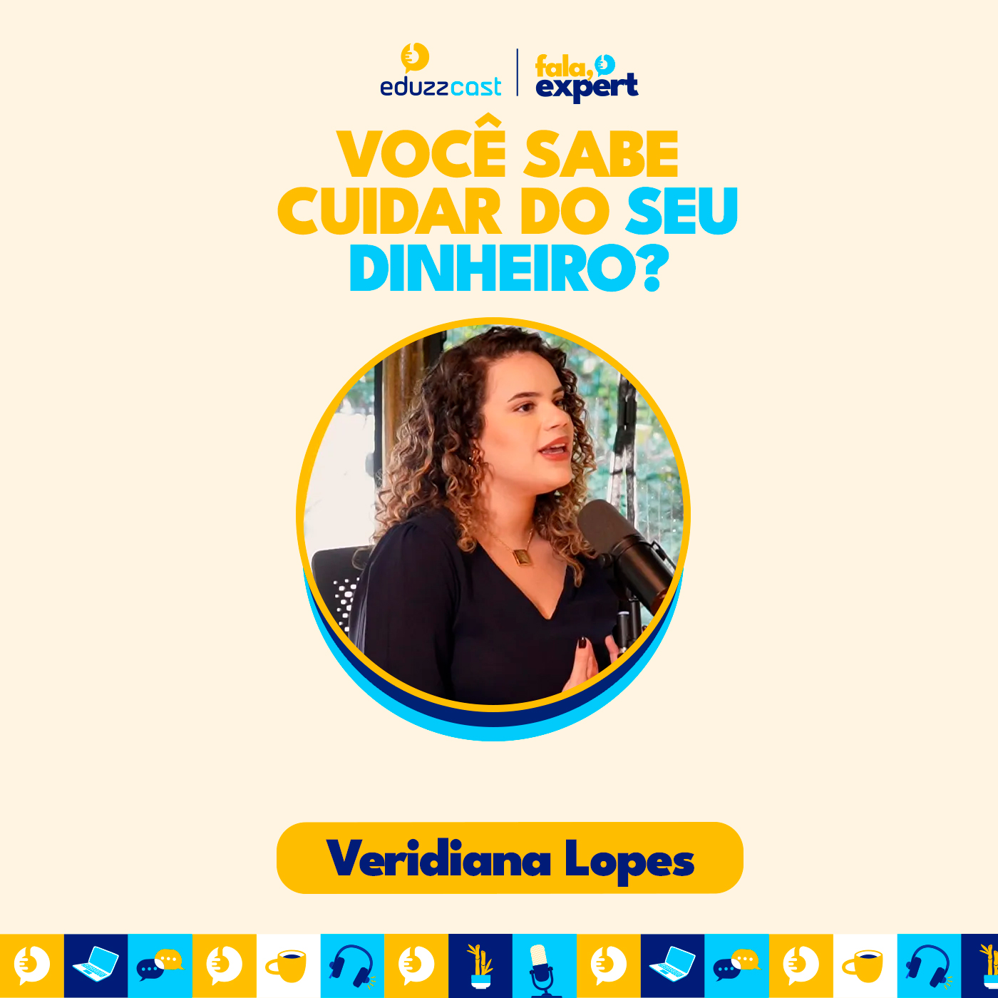 Você Sabe Cuidar do Seu Dinheiro? | Veridiana Lopes | EduzzCast #29
